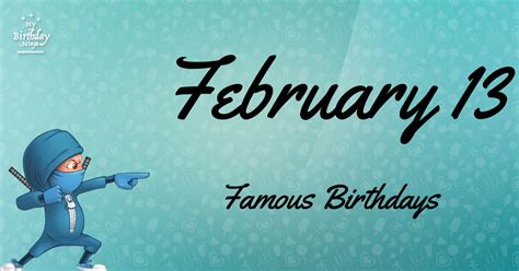 famous birthdays feb 13|famous birthdays on feb 13th.